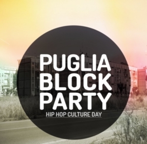 PUGLIA BLOCK PARTY-HIP HOP DAY